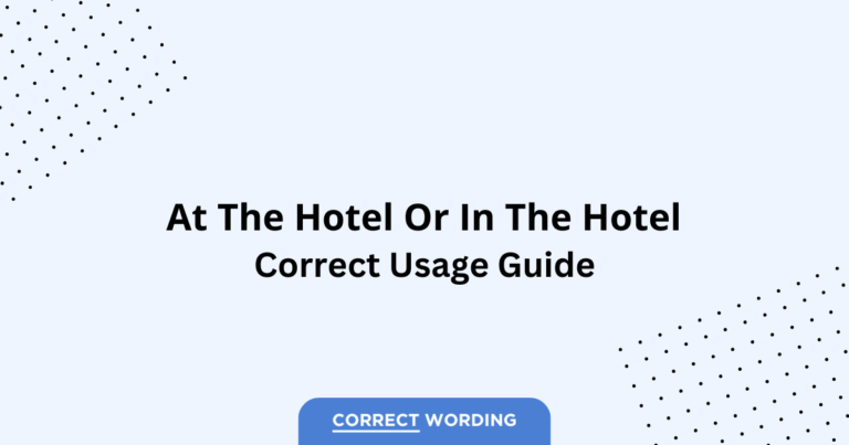 At the Hotel vs. In the Hotel - Which is Correct?
