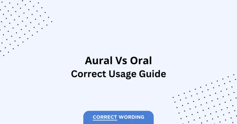 Aural vs. Oral - Which is Correct?