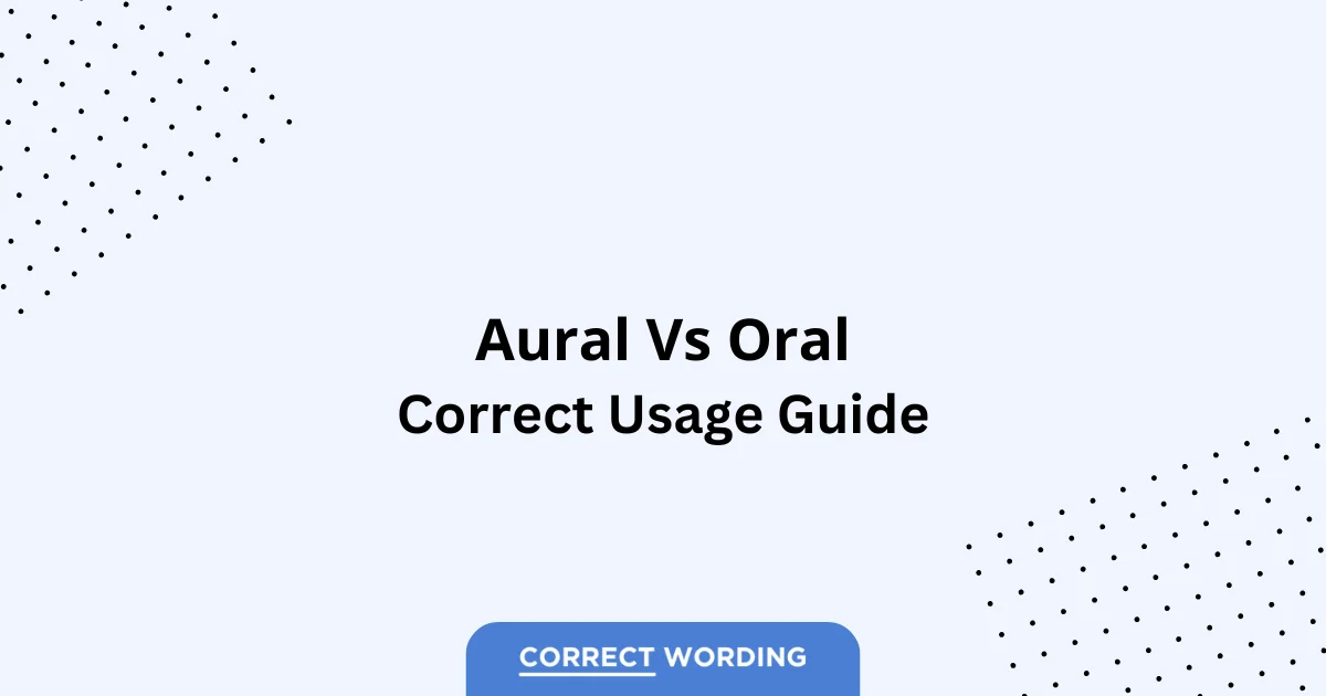 Aural vs. Oral - Which is Correct?