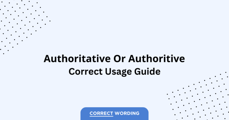 Authoritative vs. Authoritive - Which is Correct?