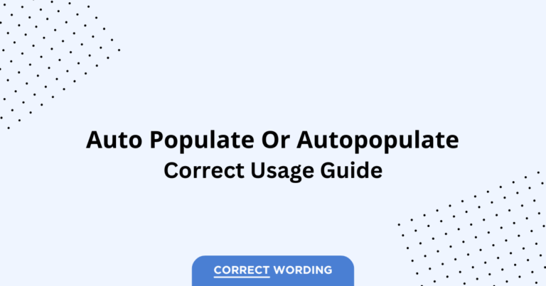 Auto Populate vs. Autopopulate - Which is Correct?