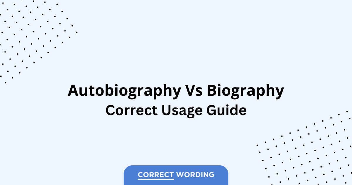Autobiography vs. Biography - Which is Correct?