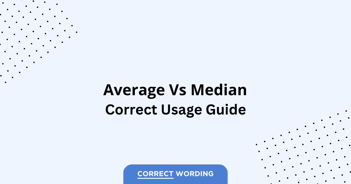Average vs. Median - Which is Correct?