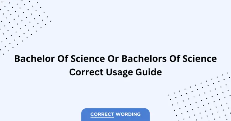 Bachelor of Science vs. Bachelors of Science - Which is Correct?