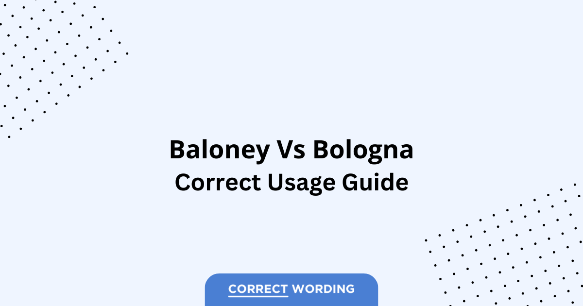 Baloney vs. Bologna – Which is Correct?