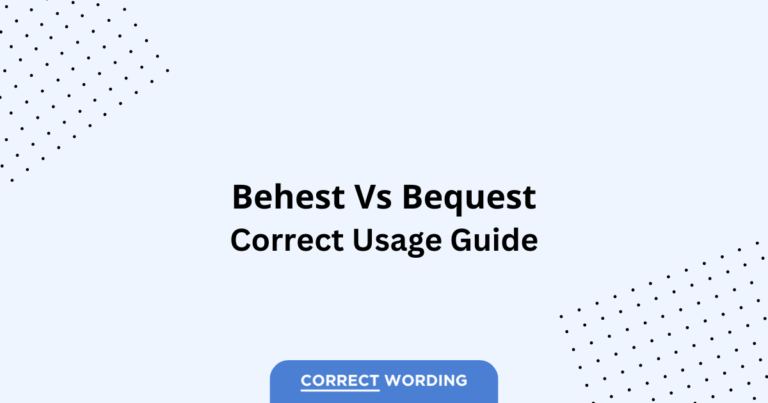 Behest vs. Bequest - Which is Correct?