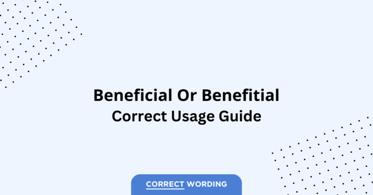 Beneficial vs. Benefitial - Which is Correct?
