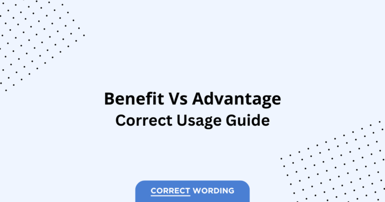 Benefit vs. Advantage - Which is Correct?