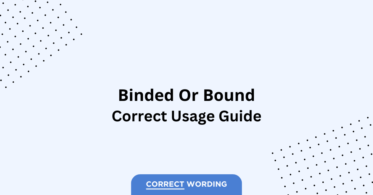 Binded vs. Bound - Which is Correct?