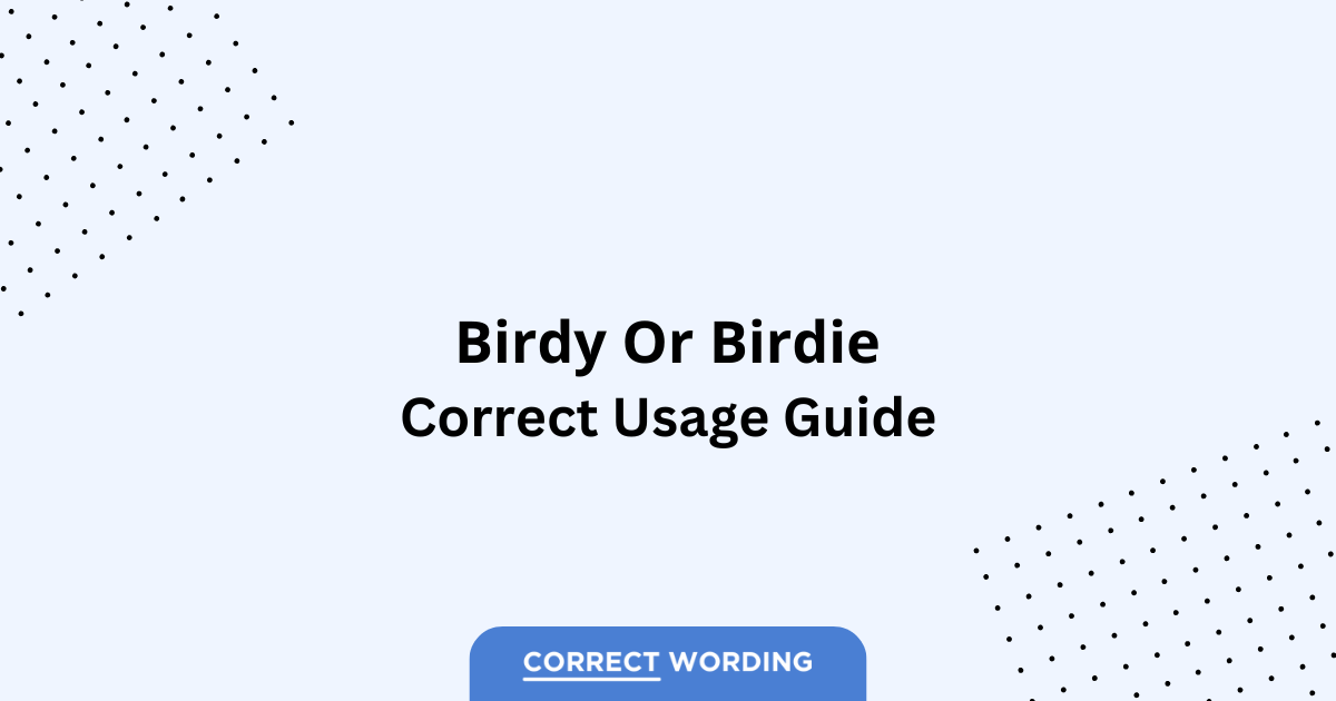Birdie vs. Birdy - Which is Correct?