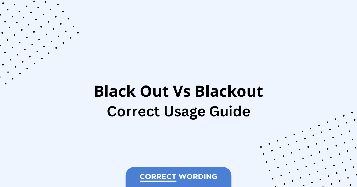 Black Out vs. Blackout - Which is Correct?