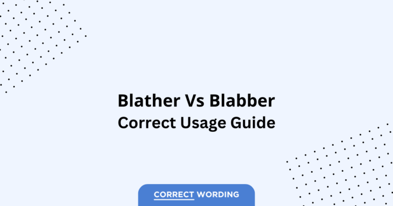 Blather vs. Blabber - Which is Correct?