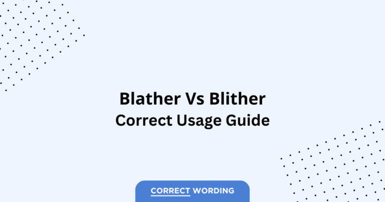 Blather vs. Blither - Which is Correct?