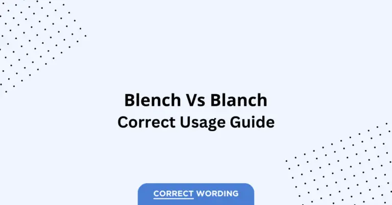 Blench vs. Blanch - Which is Correct?