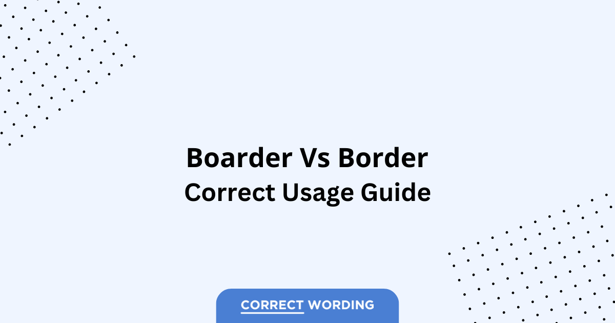 Boarder vs. Border - Which is Correct?