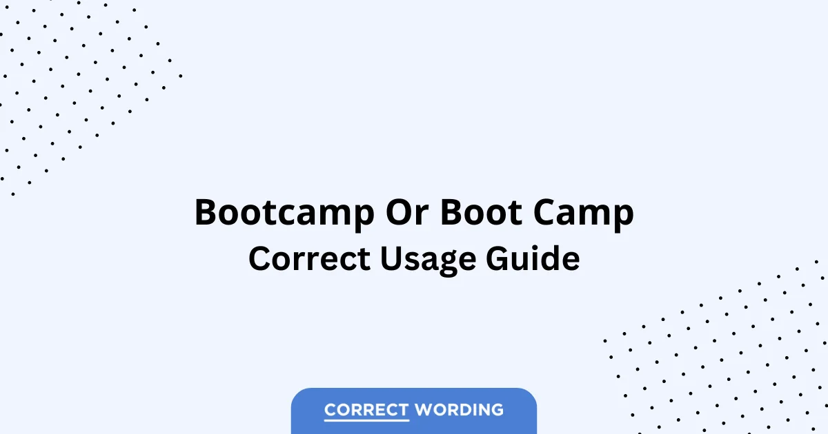 Boot camp vs. Bootcamp - Which is Correct?