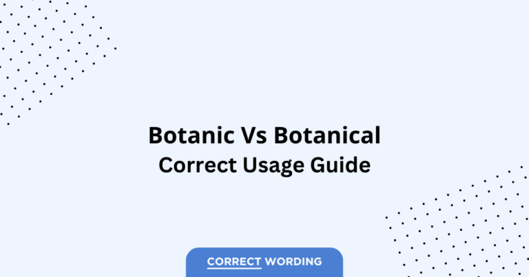 Botanic vs. Botanical - Which is Correct?