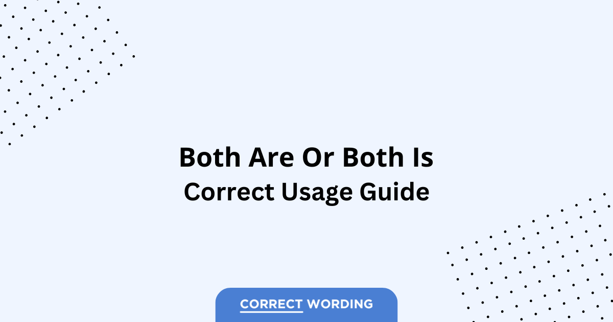 Both Are vs. Both Is - Which is Correct?