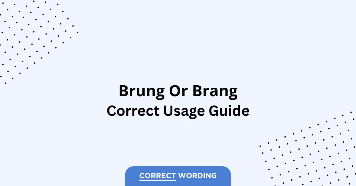 Brung vs. Brang - Which is Correct?