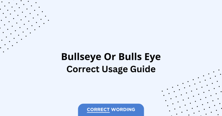 Bullseye vs. Bulls Eye - Which is Correct?