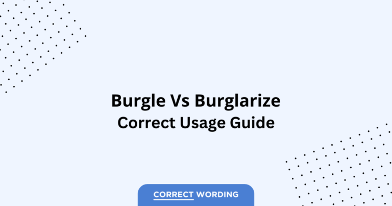 Burgle vs. Burglarize - Which is Correct?