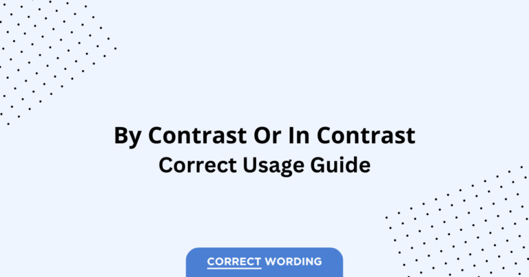 By Contrast vs. In Contrast - Which is Correct?