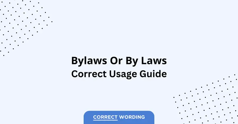 Bylaws vs. By Laws – Which is Correct?