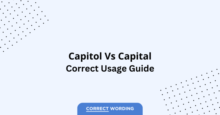 Capital vs. Capitol - Which is Correct?