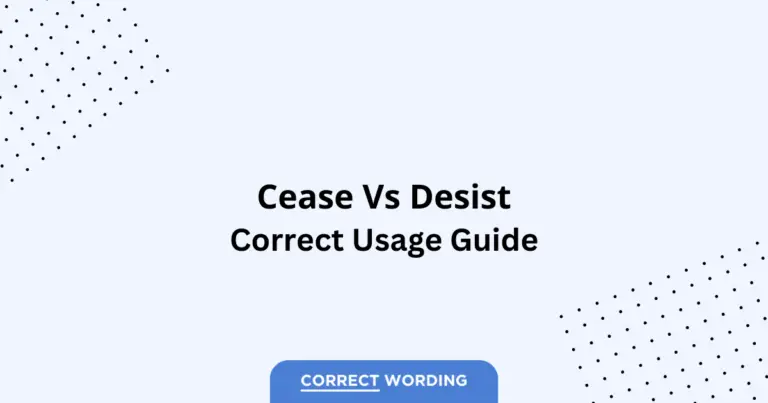 Cease vs. Desist - Which is Correct?