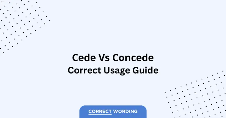 Cede vs. Concede - Which is Correct?