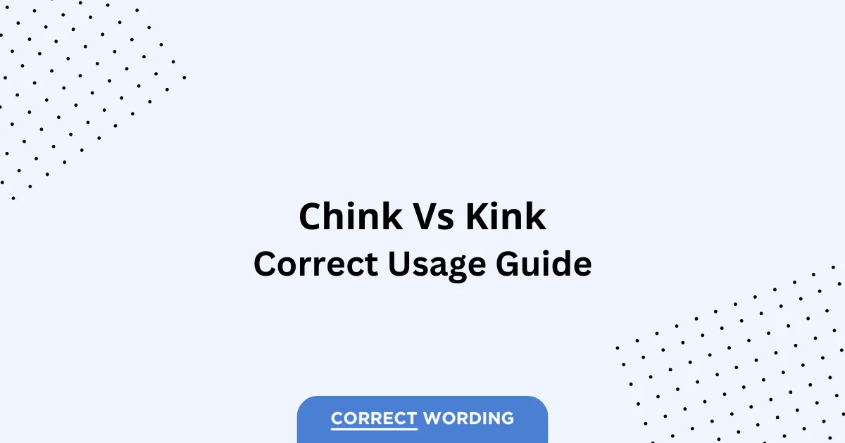Chink vs. Kink - Which is Correct?