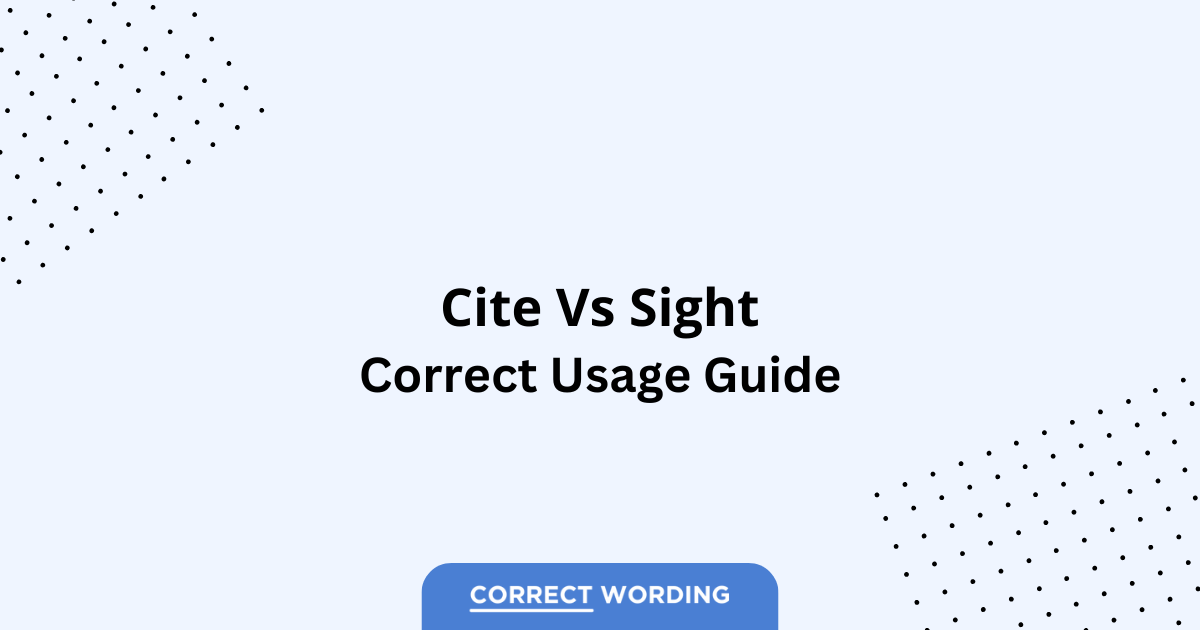 Cite vs. Sight - Which is Correct?