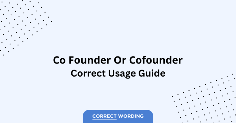 Cofounder vs. Co founder - Which is Correct?