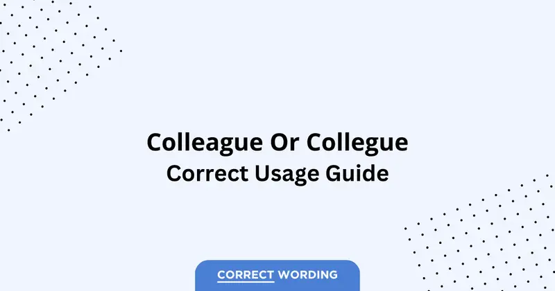 Colleague vs. Collegue - Which is Correct?