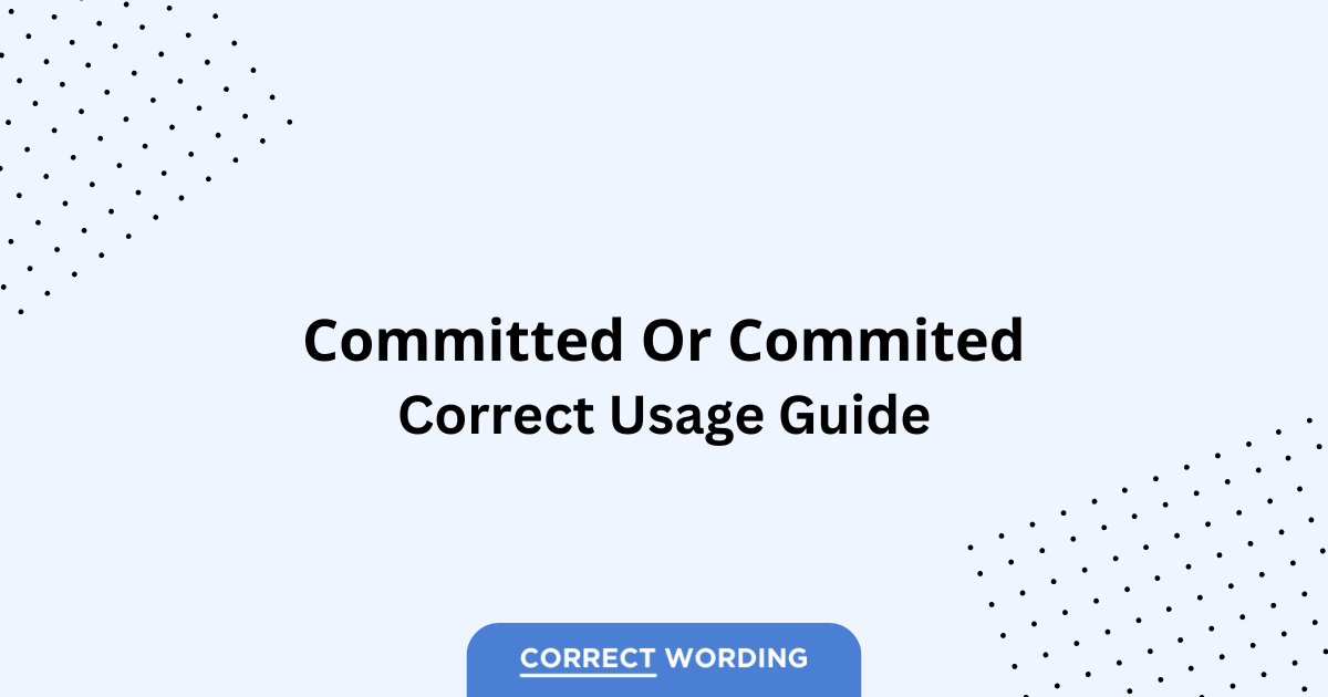 Committed vs. Commited - Which is Correct?