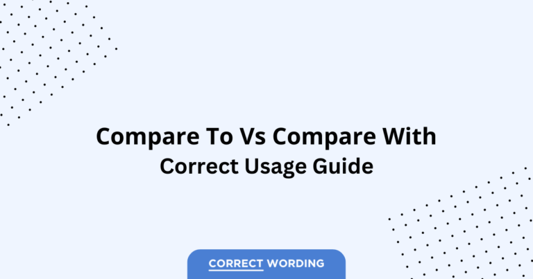 Compare To vs. Compare With - Which is Correct?