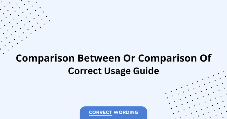 Comparison Between vs. Comparison Of - Which is Correct?