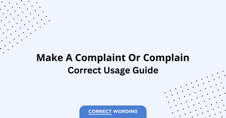 Complain vs. Make a Complaint - Which is Correct?