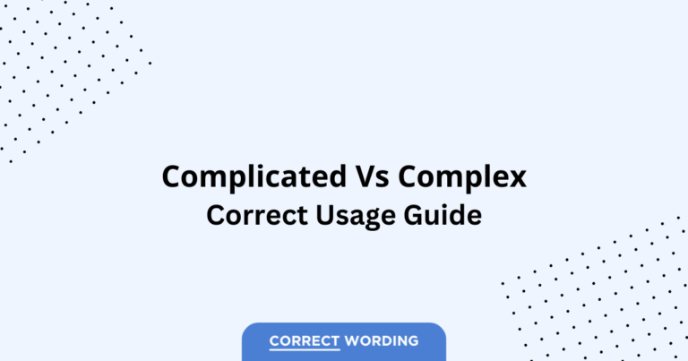 Complicated vs. Complex - Which is Correct?