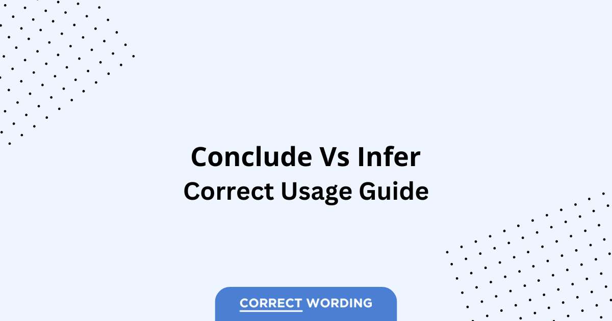 Conclude vs. Infer - Which is Correct?