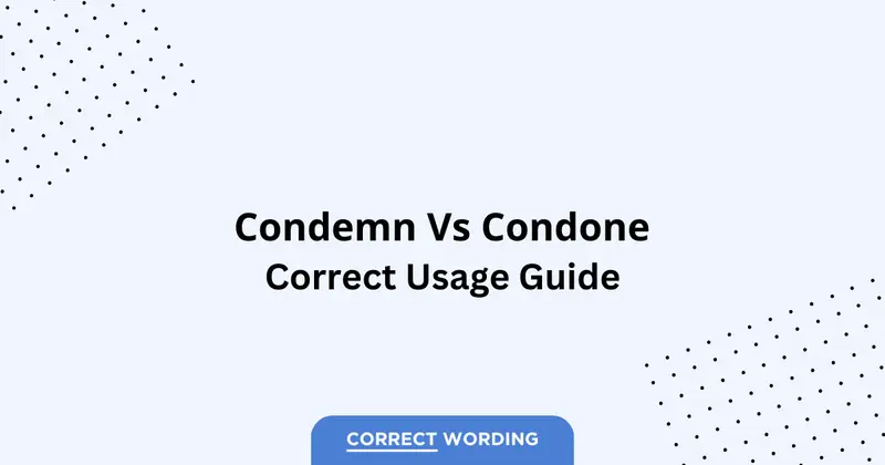 Condemn vs. Condone - Which is Correct?