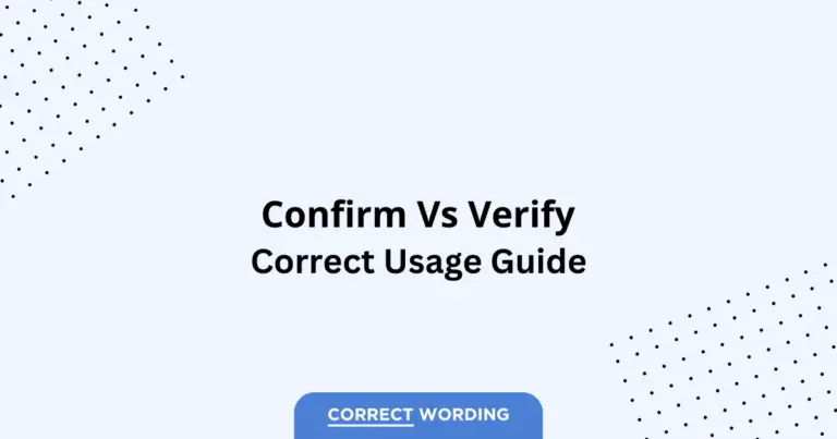 Confirm vs. Verify - Which is Correct?