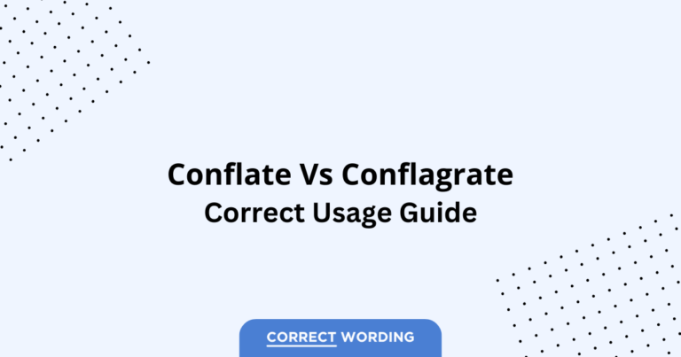 Conflate vs. Conflagrate - Which is Correct?