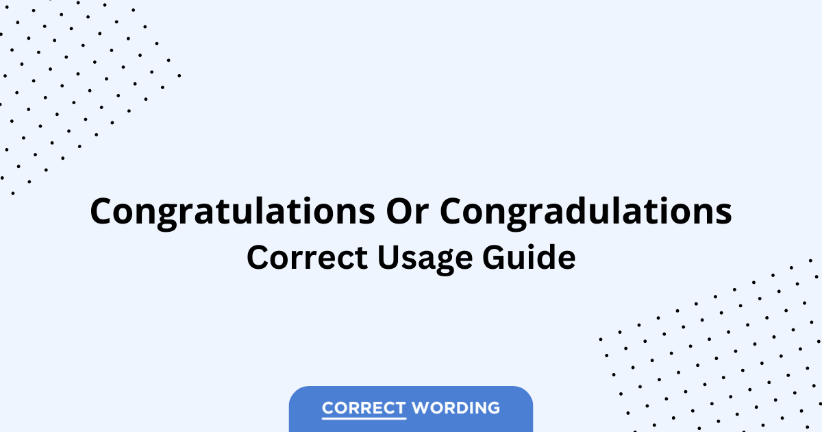 Congratulations vs. Congradulations - Which is Correct?