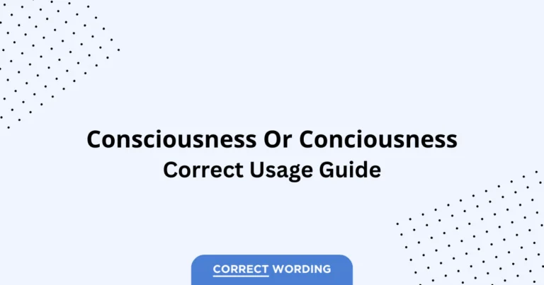 Consciousness vs. Conciousness - Which is Correct?