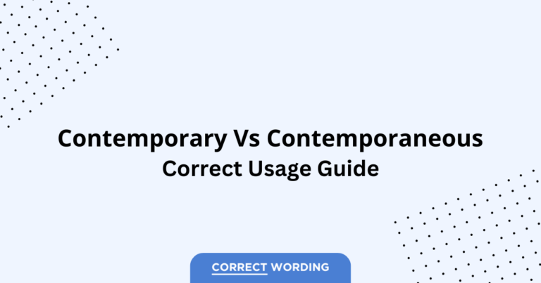 Contemporary vs. Contemporaneous - Which is Correct?