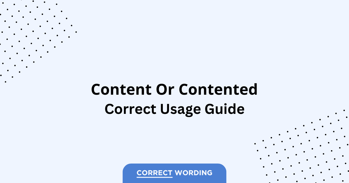 Content vs. Contented - Which is Correct?
