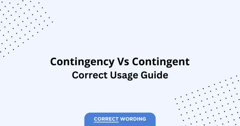 Contingency vs. Contingent - Which is Correct?