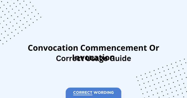 Convocation vs. Commencement vs. Invocation - Which is Correct?