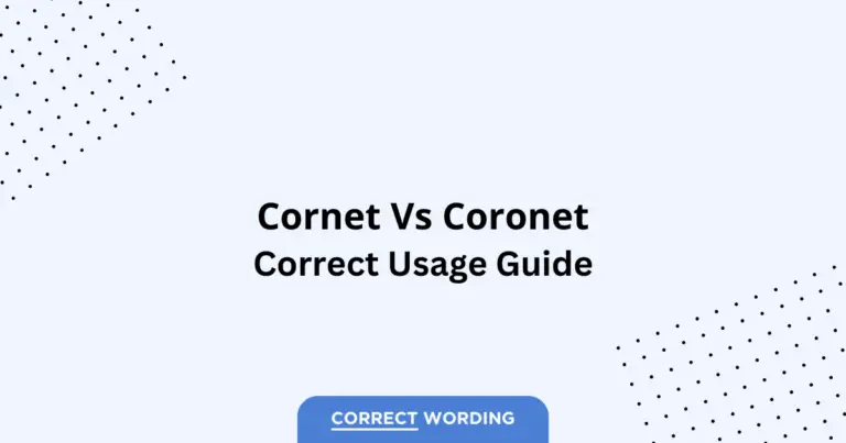Cornet vs. Coronet - Which is Correct?